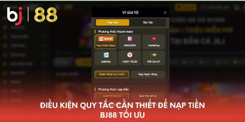 dieu-kien-quy-tac-can-thiet-de-nap-tien-bj88-toi-uu